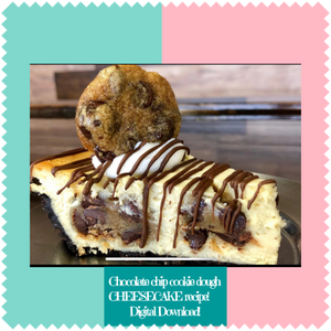 Chocolate Chip Cookie dough CHEESECAKE ! Digital Download