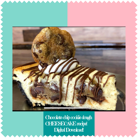 Chocolate Chip Cookie dough CHEESECAKE ! Digital Download